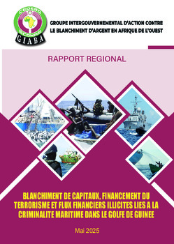 BLANCHIMENT DE CAPITAUX, FINANCEMENT DU TERRORISME ET FLUX FINANCIERS ILLICITES LIES A LA  CRIMINALITE MARITIME DANS LE GOLFE DE GUINEE